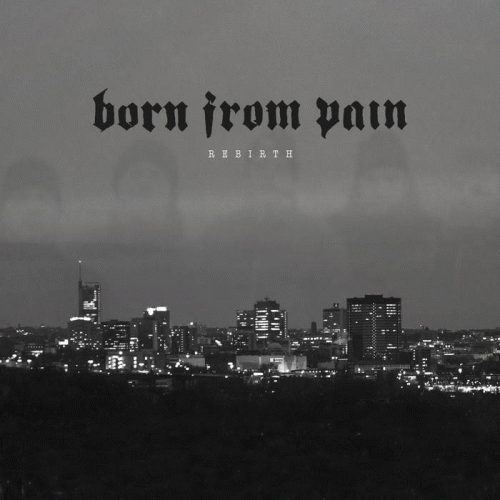 Born From Pain : Rebirth